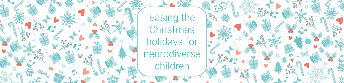 Easing the Christmas holidays for neurodiverse children